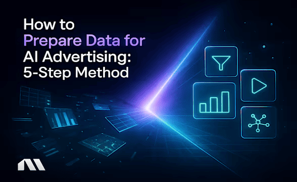 How to Prepare Data for AI Advertising: 5-Step Method
