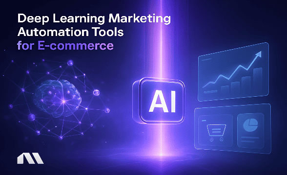 Deep Learning Marketing Automation Tools for E-commerce