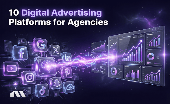 10 Digital Advertising Platforms for Agencies