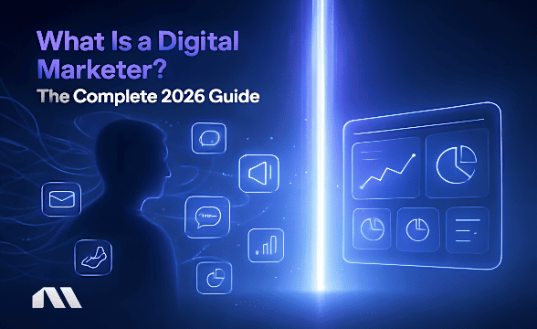 What Is a Digital Marketer? The Complete 2026 Guide