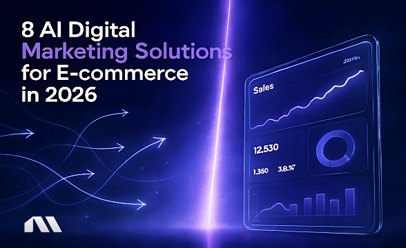 8 AI Digital Marketing Solutions for E-commerce in 2026