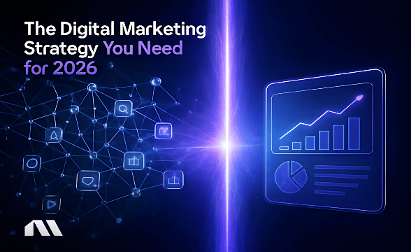 The Digital Marketing Strategy You Need for 2026