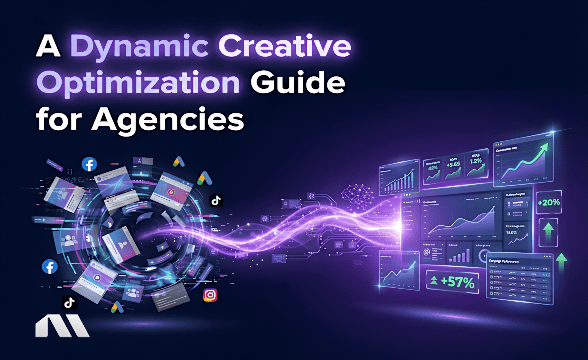 A  Dynamic Creative Optimization Guide for Agencies