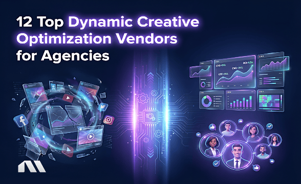 12 Top Dynamic Creative Optimization Vendors for Agencies