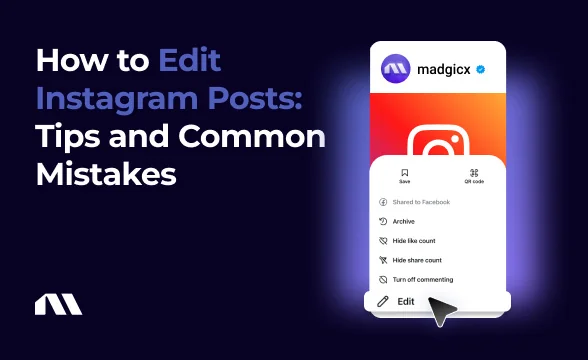 How to Edit Instagram Posts: Tips and Common Mistakes