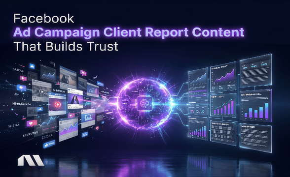 Facebook Ad Campaign Client Report Content That Builds Trust