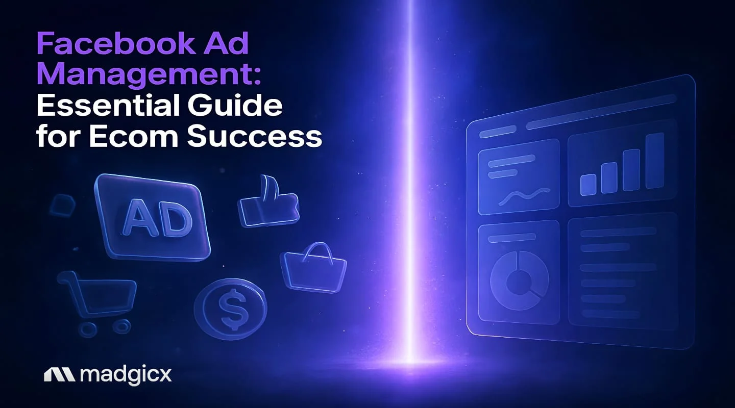 Facebook Ad Management: Essential Guide for Ecom Success