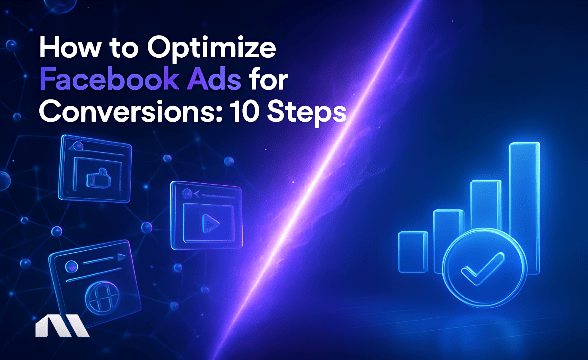 How to Optimize Facebook Ads for Conversions: 10 Steps