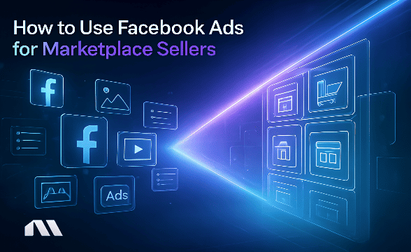 How to Use Facebook Ads for Marketplace Sellers