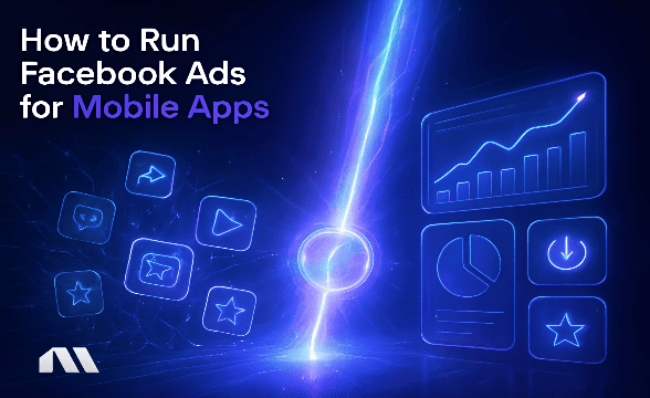 How to Run Facebook Ads for Mobile App