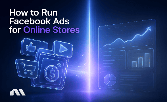 How to Run Facebook Ads for Online Stores