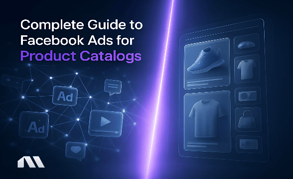 Complete Guide to Facebook Ads for Product Catalogs