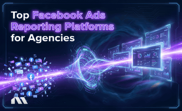 Top Facebook Ads Reporting Platforms for Agencies