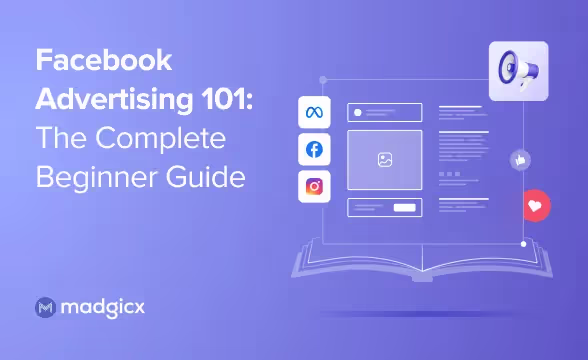 Facebook Advertising 101: The Complete Beginner Guide