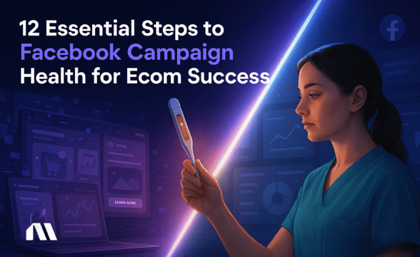 12 Steps to Monitor Facebook Campaign Health for Success