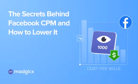 The Secrets behind Facebook CPM and How to Lower It