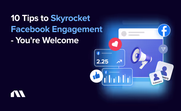 10 Tips to Skyrocket Facebook Engagement - You're Welcome
