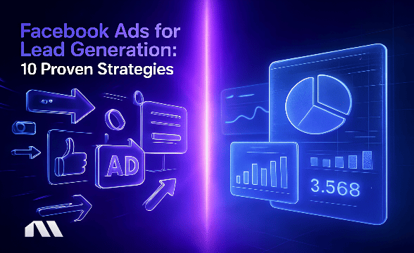 Facebook Ads for Lead Generation: 10 Proven Strategies