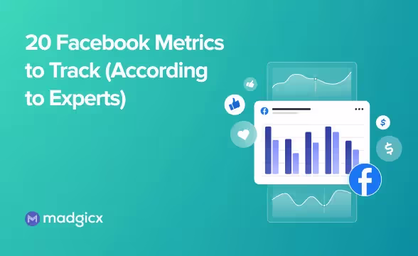 20 Facebook Metrics to Track (According to Experts)