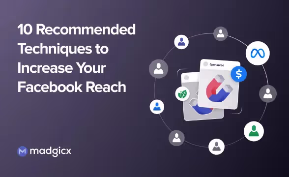 10 Recommended Techniques to Increase Your Facebook Reach