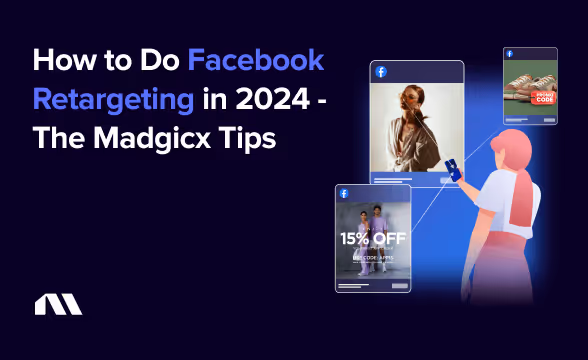 How to Do Facebook Retargeting in 2025 - The Madgicx Tips