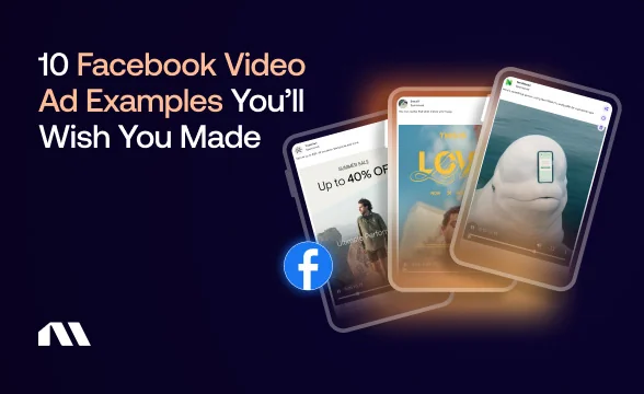 10 Facebook Video Ad Examples You’ll Wish You Made