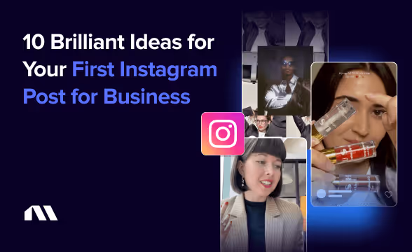 10 Brilliant Ideas for Your First Instagram Post for Business