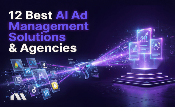 12 Best AI Ad Management Solutions & Agencies