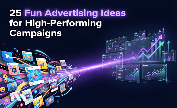 25 Fun Advertising Ideas for High-Performing Campaigns