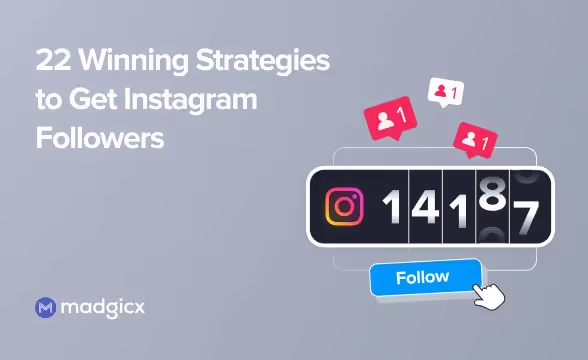 22 Winning Strategies to Get Instagram Followers