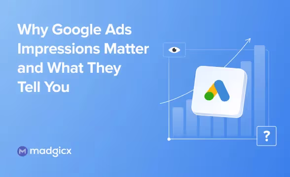 Why Google Ads Impressions Matter and What They Tell You