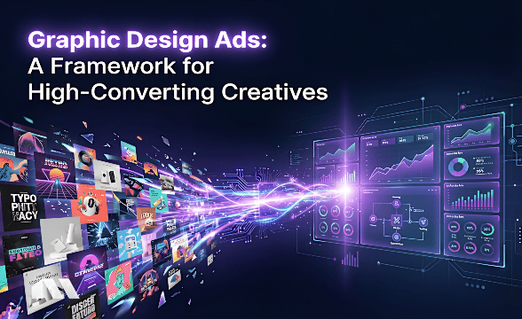 Graphic Design Ads: A Framework for High-Converting Creatives