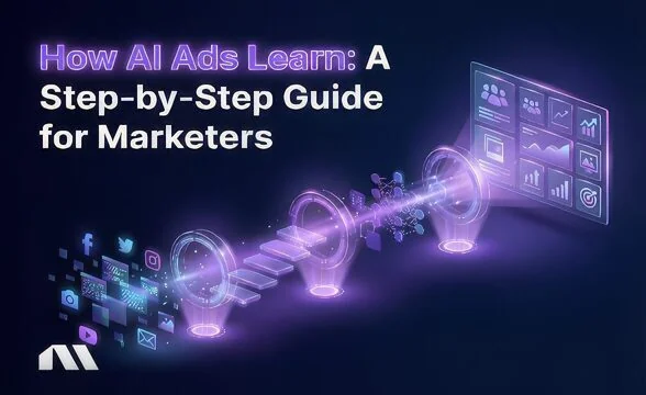How AI Ads Learn: A Step-by-Step Guide for Marketers
