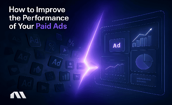 How to Improve the Performance of Your Paid Ads