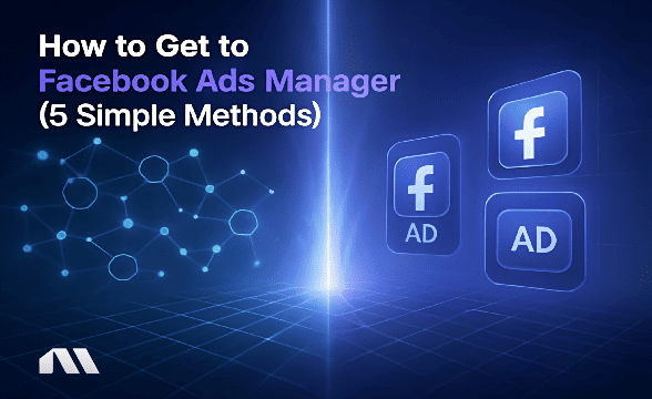 How to Get to Facebook Ads Manager (5 Simple Methods)