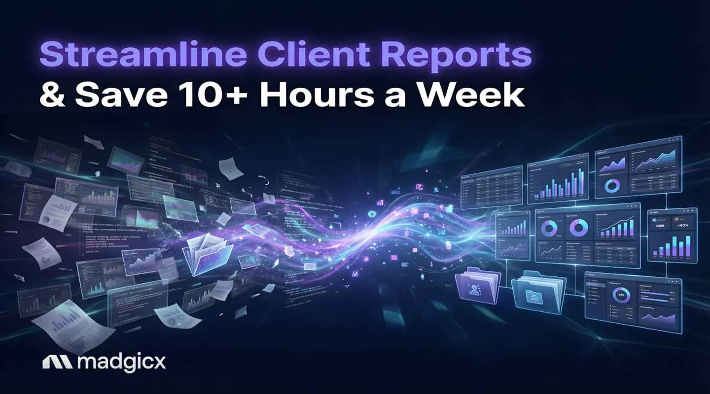 Streamline Client Reports & Save 10+ Hours a Week
