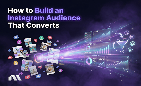 How to Build an Instagram Audience That Converts