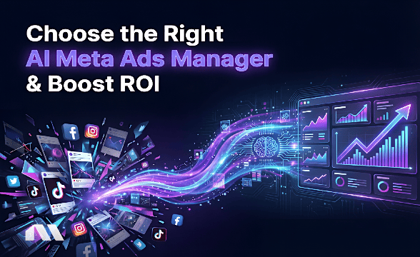 Choose the Right AI Meta Ads Manager & Boost ROI