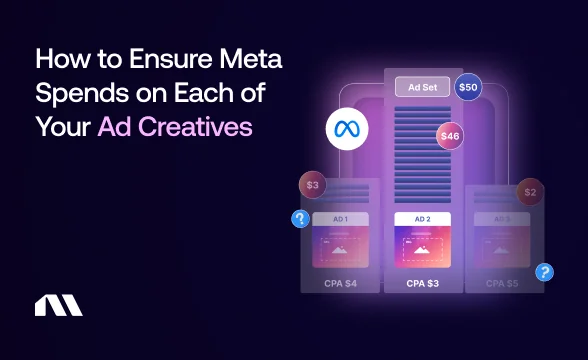 How to Ensure Meta Spends on Each of Your Ad Creatives