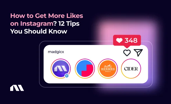 How to Get More Likes on Instagram? 12 Tips You Should Know