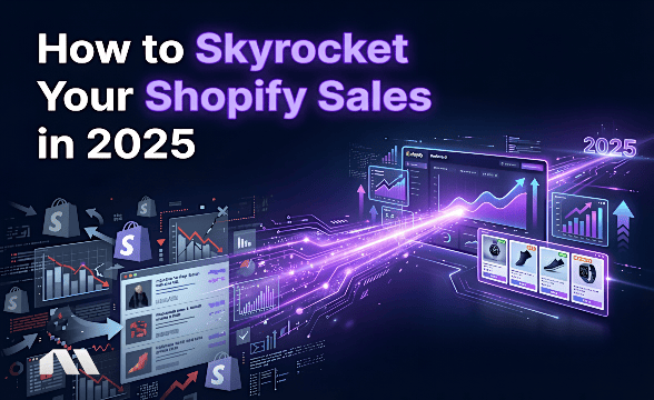 How to Skyrocket Your Shopify Sales in 2025