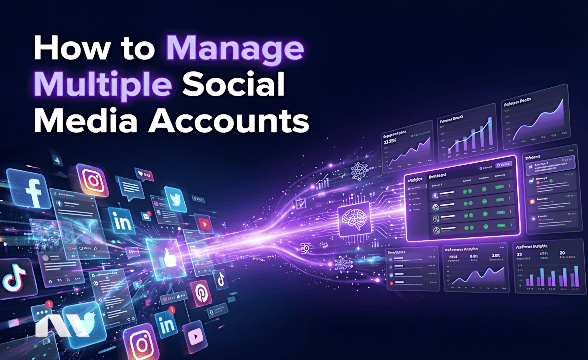 How to Manage Multiple Social Media Accounts