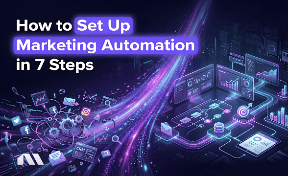 How to Set Up Marketing Automation in 7 Steps