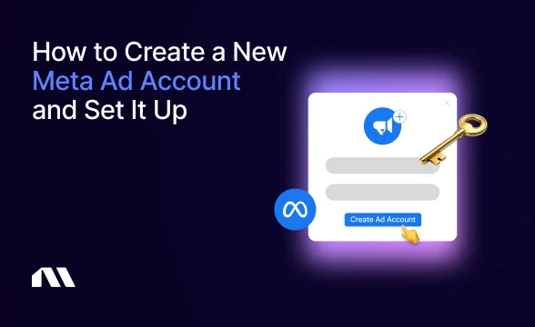 How to Create a New Meta Ad Account and Set It Up