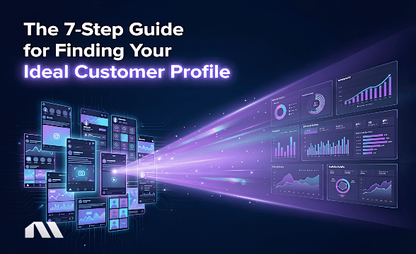 The 7-Step Guide for Finding Your Ideal Customer Profile