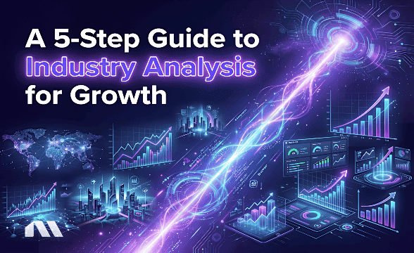 A 5-Step Guide to Industry Analysis for Growth