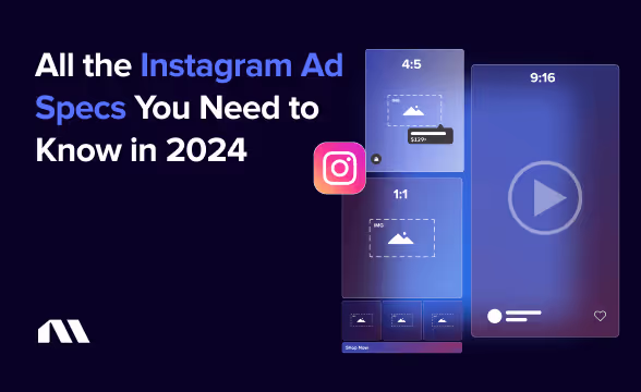 All the Instagram Ad Specs You Need to Know in 2024