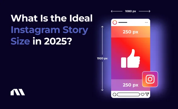 What Is the Ideal Instagram Story Size in 2025?