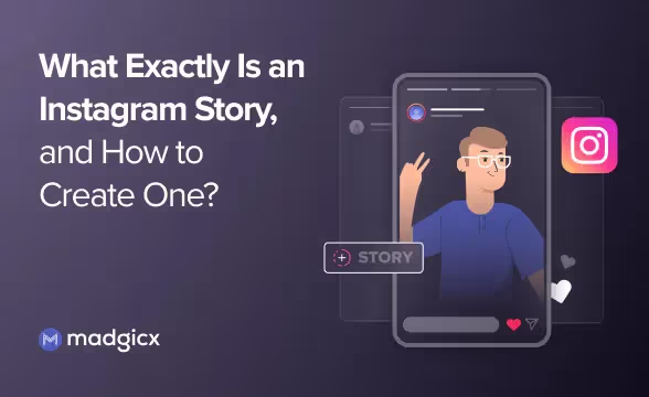 What Exactly Is an Instagram Story, and How to Create One?