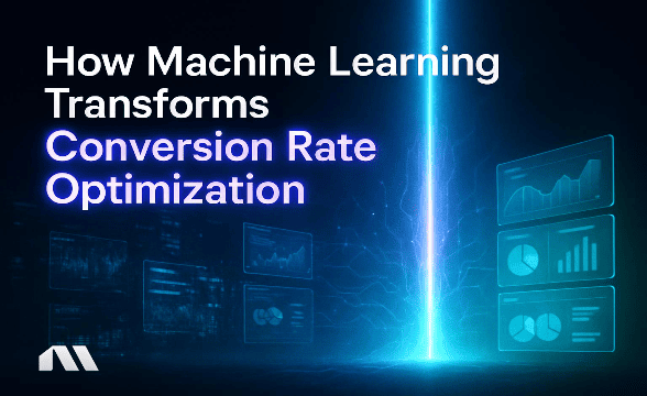 How Machine Learning Transforms Conversion Rate Optimization